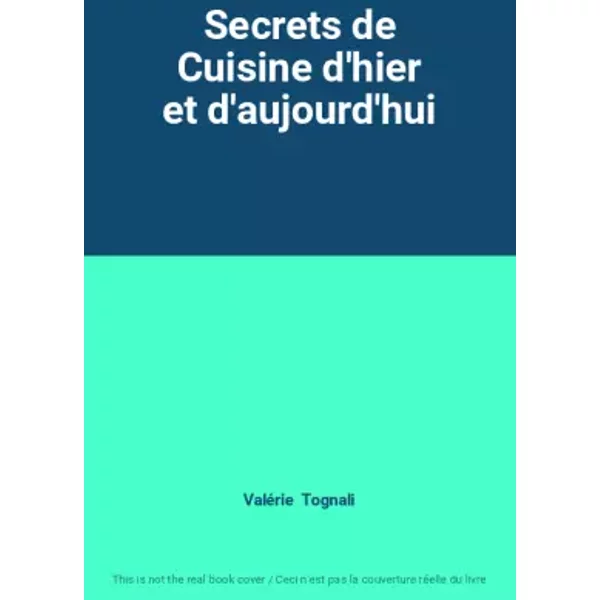 Secrets De Cuisine D'hier Et D'aujourd'Hui - ValéRie Tognali-image
