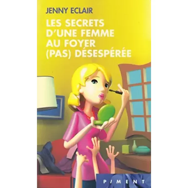 Les Secrets D'une Femme Au Foyer (Pas) DéSespéRéE - Eclair Jenny-image