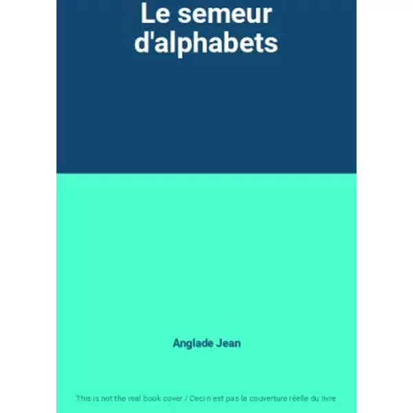 Le Semeur D'alphabets - Anglade Jean-image