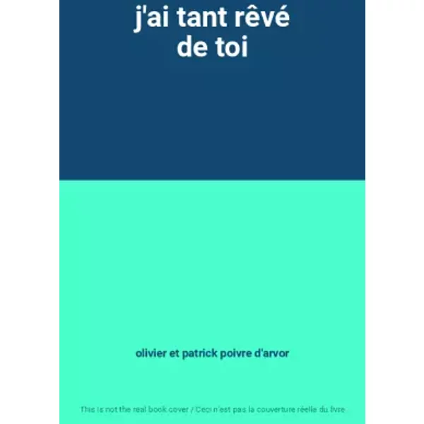 J'ai Tant RêVé De Toi - Olivier Et Patrick Poivre D'arvor-image