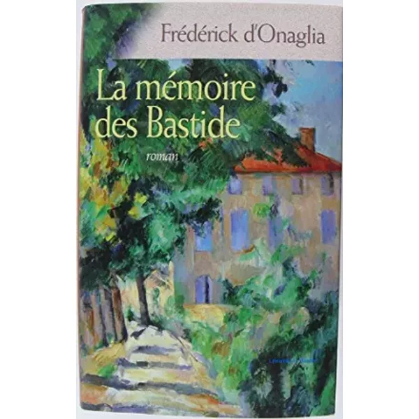 La MéMoire Des Bastide - FréDéRick D'onaglia-image