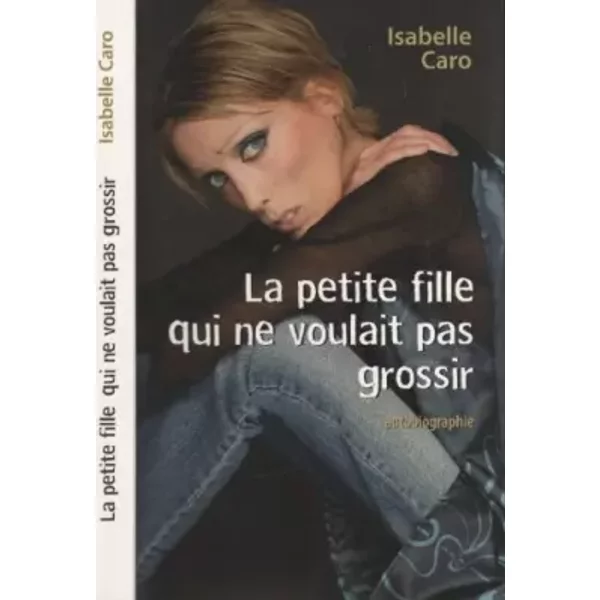 La Petite Fille Qui Ne Voulait Pas Grossir - Isabelle Caro-image