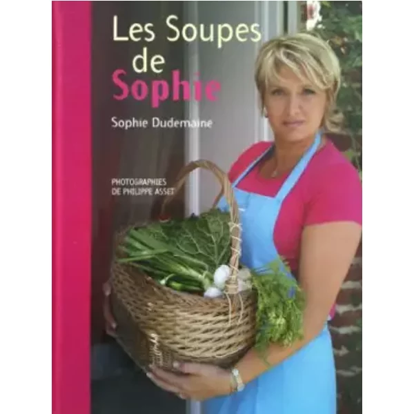 Les Soupes de Sophie - Dudemaine Sophie