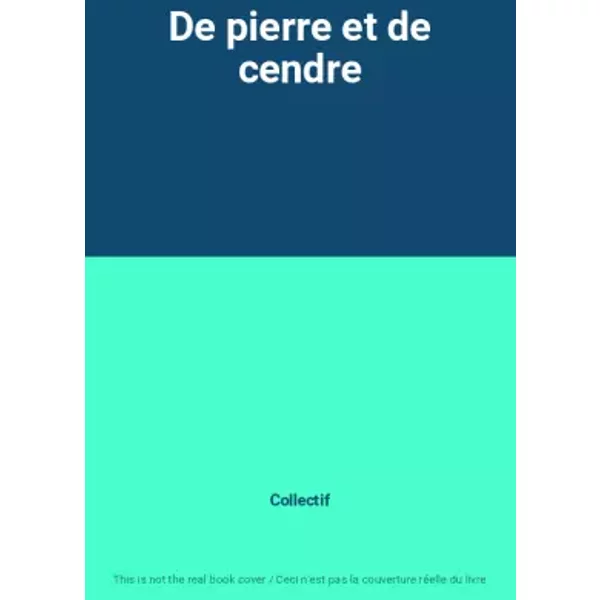 De Pierre Et De Cendre - Collectif-image