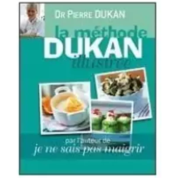 La MéThode Dukan IllustréE - Pierre Dukan, Bernard Radvaner, Anne-Sophie Lhomme-image