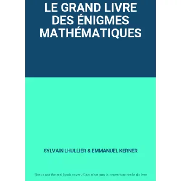 Le Grand Livre Des ÉNigmes MathÉMatiques - Sylvain Lhullier, Emmanuel Kerner-image