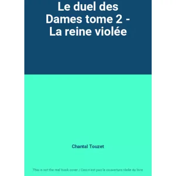 Le Duel Des Dames Tome 2 - La Reine VioléE - Chantal Touzet-image