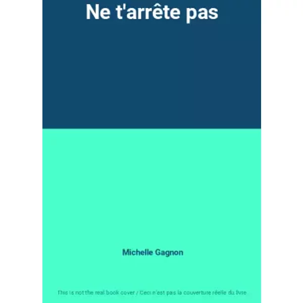 Ne T'arrêTe Pas - Michelle Gagnon-image