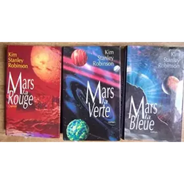 LA TRILOGIE MARTIENNE - Mars la Rouge - Mars la Verte - Mars la Bleue. - Kim Stanley ROBINSON
