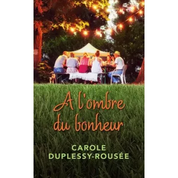 À L'ombre Du Bonheur - Carole Duplessy-RouséE-image