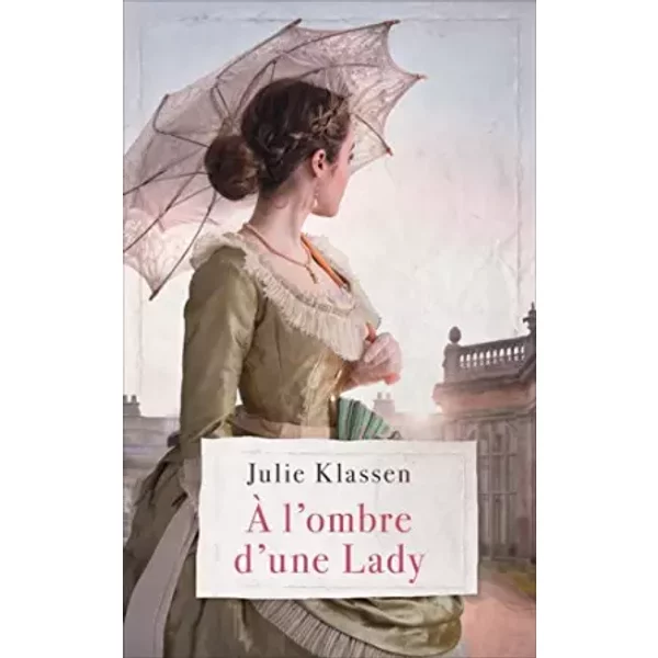 À L'ombre D'une Lady - Julie Klassen, France Loisirs, France loisirs-image