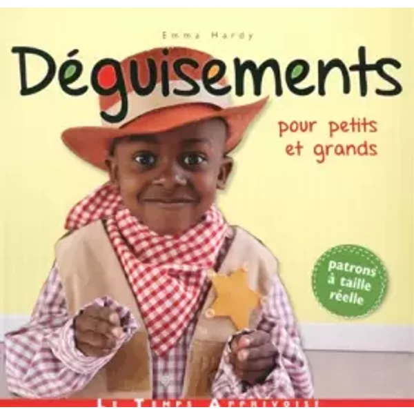 Déguisements pour petits et grands - Emma Hardy, Irène Lassus