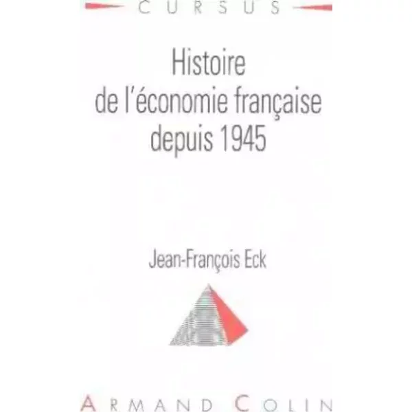 Histoire De L'éConomie FrançAise Depuis 1945 - Jean-FrançOis Eck-image