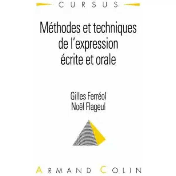 Méthodes et techniques d'expression écrite et orale - Gilles Ferréol, Noël Flageul
