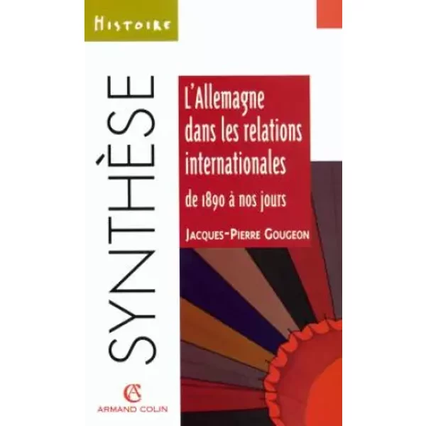 L'allemagne Dans Les Relations Internationales De 1890 à Nos Jours - Jacques-Pierre Gougeon-image