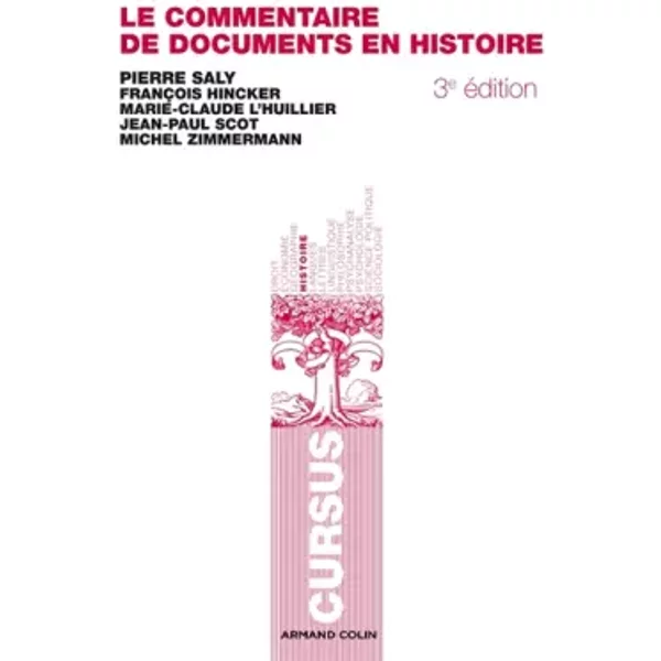 Le commentaire de documents en histoire - Pierre Saly, François Hincker, Marie-Claude L'Huillier, Jean-Paul Scot, Michel Zimmermann