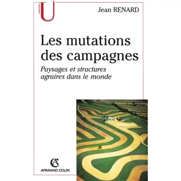 Les Mutations Des Campagnes. Paysages Et Structures Agraires Dans Le Monde - Jean Renard-image