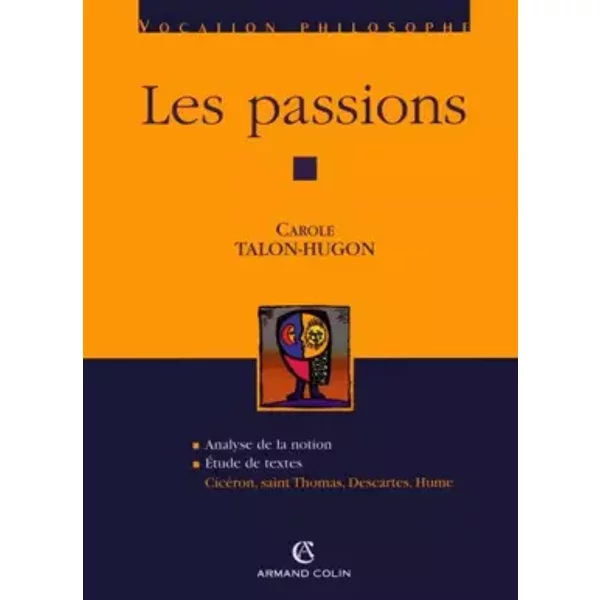 Les passions: Cicéron, saint Thomas, Descartes, Hume - Carole Talon-Hugon