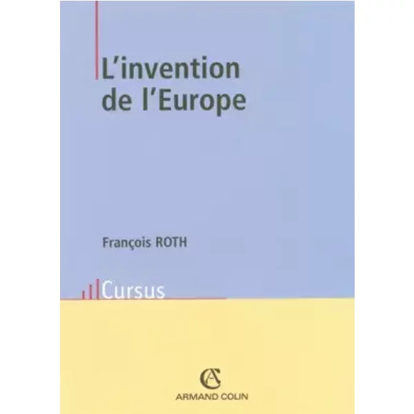 L'invention De L'europe: De L'europe De Jean Monnet à L'union EuropéEnne - FrançOis Roth-image