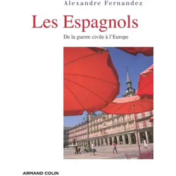Les Espagnols - De La Guerre Civile à L'europe - Alexandre Fernandez-image