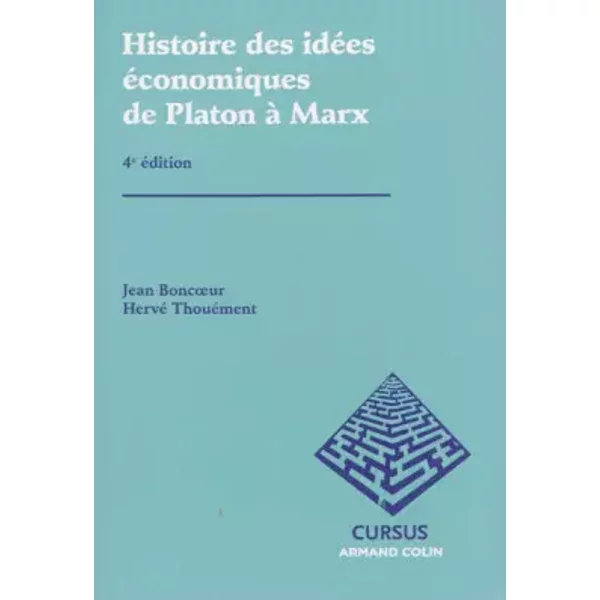 Histoire des idées économiques: De Platon à Marx - Jean Boncoeur, Hervé Thouément
