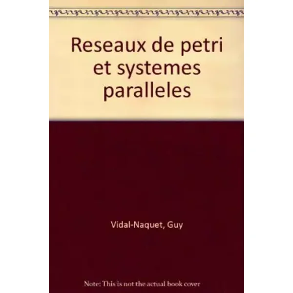 Réseaux de Petri et systèmes parallèles - Guy Vidal-Naquet, Annie Choquet-Geniet