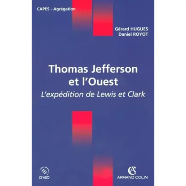 Thomas Jefferson Et L'ouest - L'expéDition De Lewis Et Clark - Hugues GéRard, Royot Daniel-image