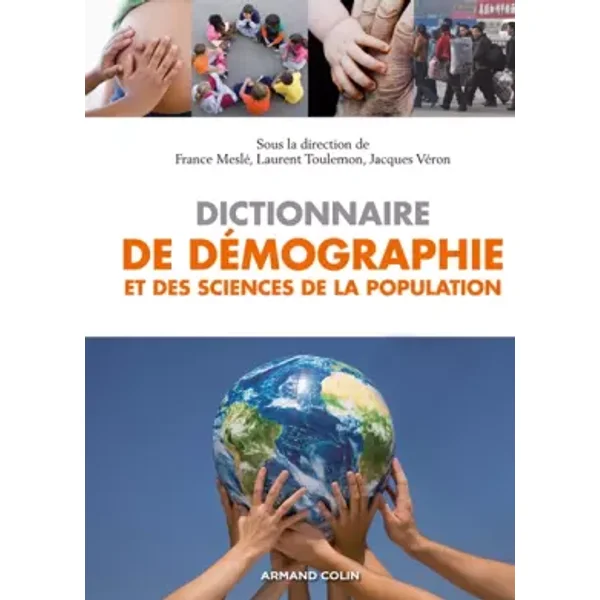 Dictionnaire de démographie et des sciences de la population - France Meslé, Laurent Toulemon, Jacques Véron
