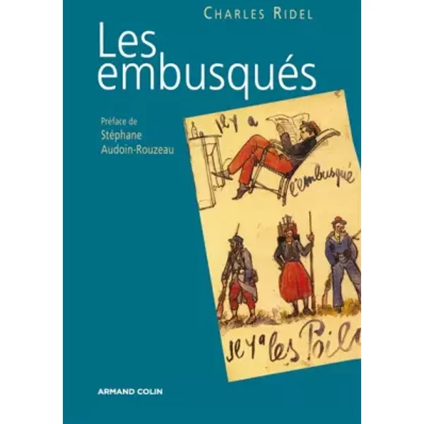 Les embusqués - Charles Ridel, Stéphane Audoin-Rouzeau