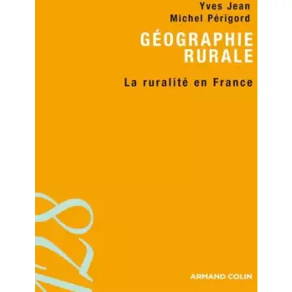 GéOgraphie Rurale - La Ruralité En France - Yves Jean, Michel PéRigord-image