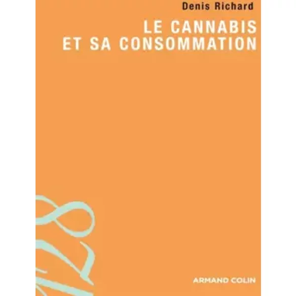 Le Cannabis Et Sa Consommation - Denis Richard-image