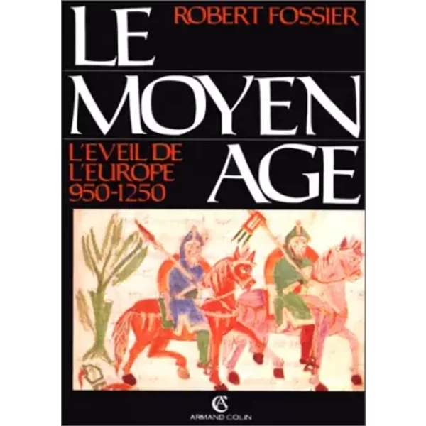 Le Moyen âge Tome 2 : L'éveil de l'Europe - Robert Fossier