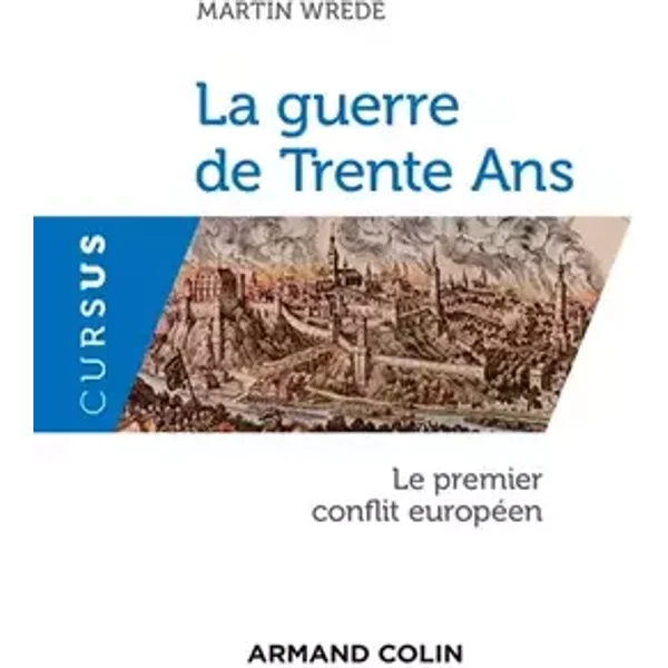La guerre de Trente Ans - Le premier conflit européen: Le premier conflit européen - Martin Wrede