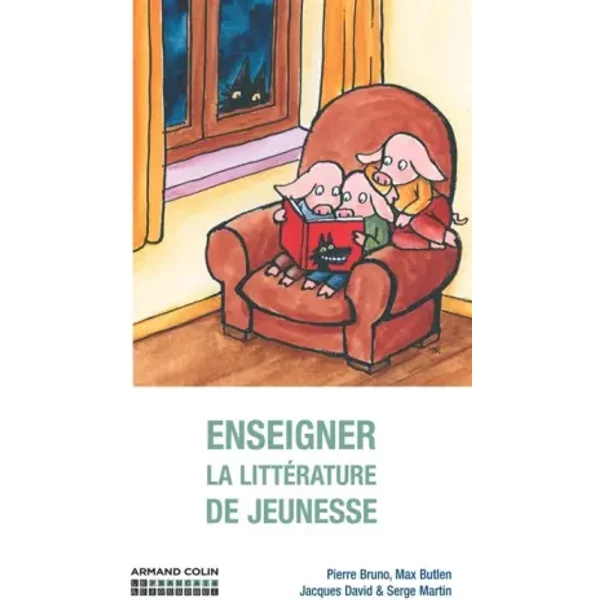 Enseigner la littérature de jeunesse - Pierre Bruno, Max Butlen, Jacques David, Serge Martin