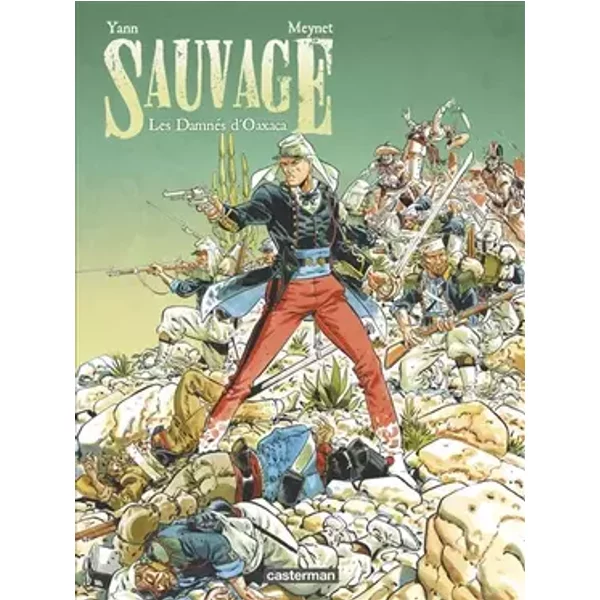 SAUVAGE T1, Les damnés d'Oaxaca - Félix Meynet, Yann