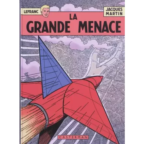 Lefranc - La Grande Menace - Jacques Martin