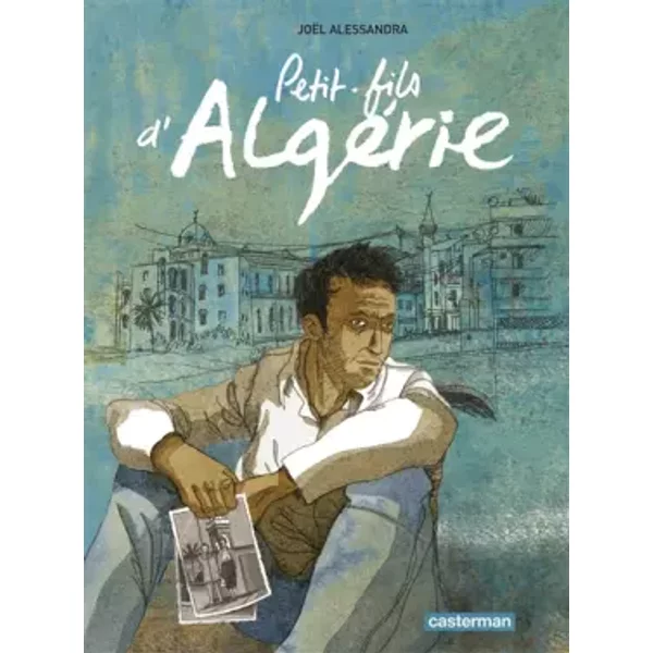 Petit-fils d'Algérie - Joël Alessandra, Benjamin Stora