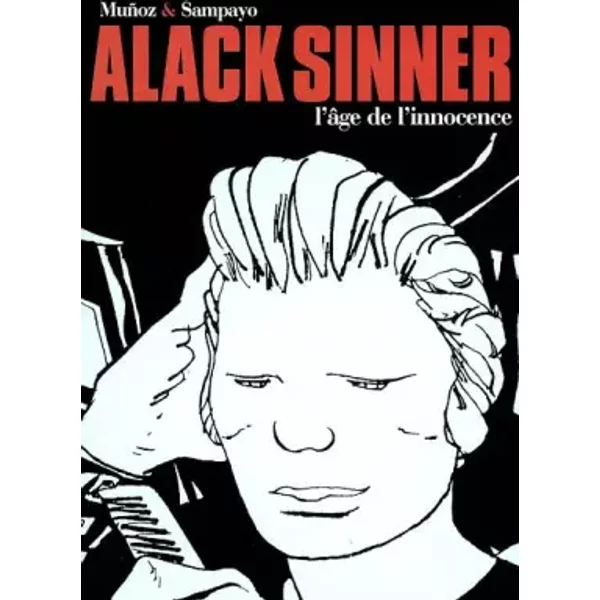 Alack Sinner l'Intégrale, Tome 1 : L'âge de l'innocence - José Muñoz, Carlos Sampayo, Dominique Grange