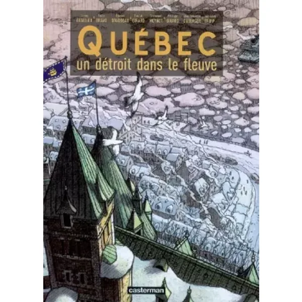 Québec : Un détroit dans le fleuve - Jimmy Beaulieu, Emile Bravo, Etienne Davodeau, Pascal Girard, Collectif
