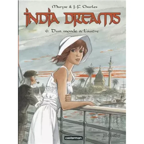 India Dreams, Tome 6 : D'un monde à l'autre - Maryse Charles, Jean-François Charles