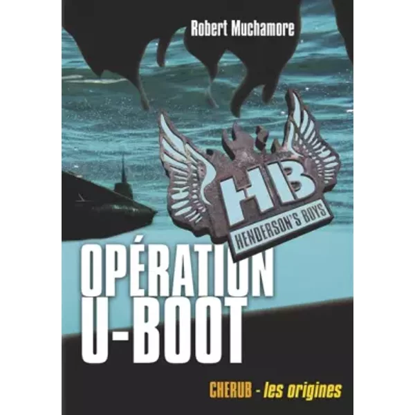 Henderson's Boys, Tome 4 : OpéRation U-Boot - Robert Muchamore Et Antoine Pinchot-image