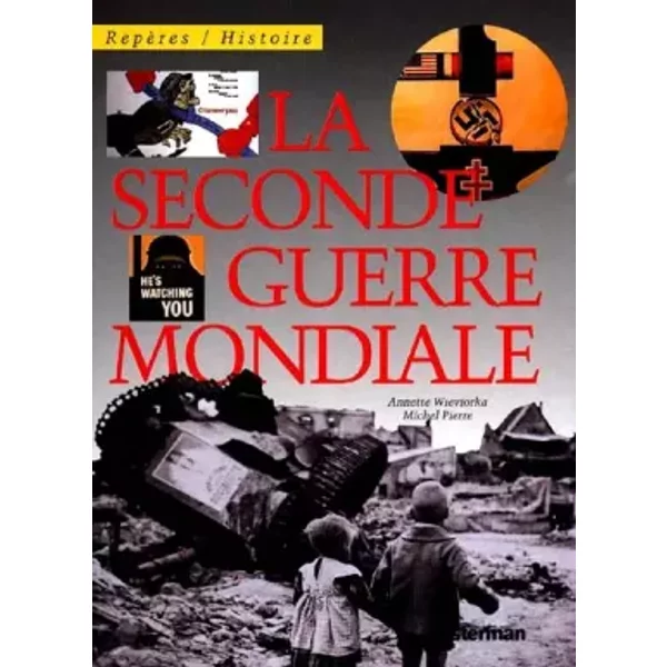 La Seconde Guerre Mondiale - Michel Pierre Et Annette Wieviorka-image