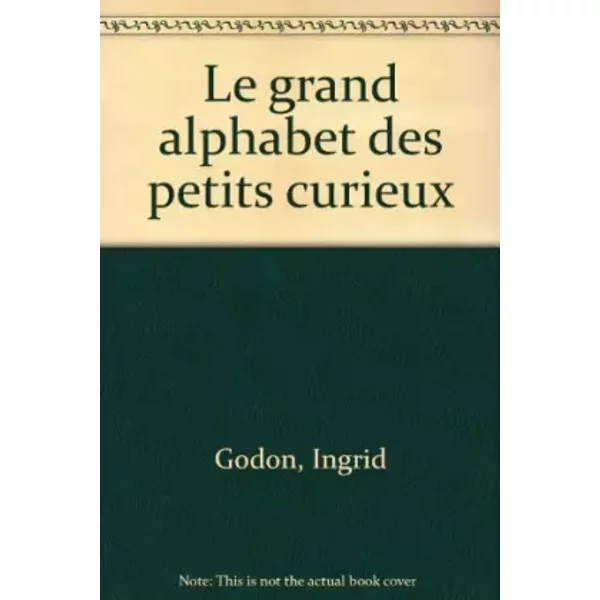 Le Grand Alphabet Des Petits Curieux - Ingrid Godon-image