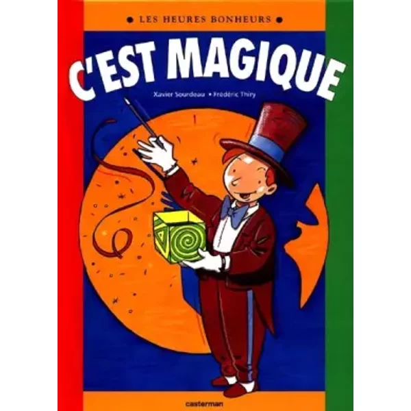 C'est Magique - Xavier Sourdeau, FréDéRic Thiry-image