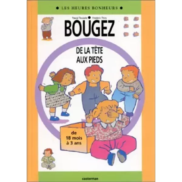 Bougez De La TêTe Aux Pieds - Pascal Teulade, FréDéRic Thiry-image