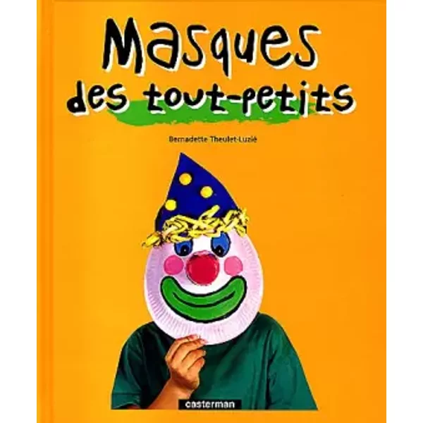 Masques Des Tout-Petits - Bernadette Theulet-Luzié-image