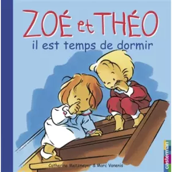 Zoé Et ThéO, Il Est Temps De Dormir - Catherine Metzmeyer, Marc Vanenis, Marc Vanenis-image