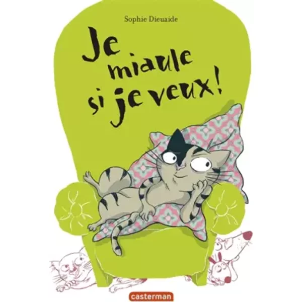 Je Miaule Si Je Veux ! - Sophie Dieuaide-image