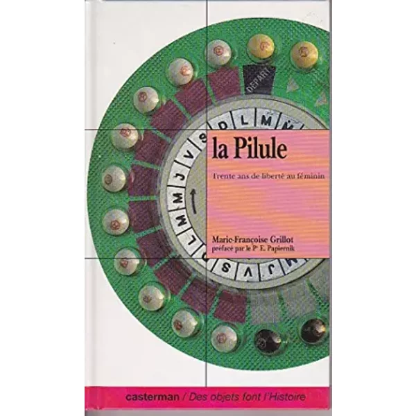 La Pilule : Trente Ans De Liberté Au FéMinin - Marie-FrançOise Grillot-image