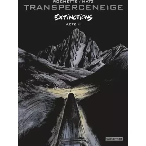 Transperceneige: Extinctions - Acte II (2) - MATZ / JEAN-MARC ROCHETTE, Jean-Marc Rochette, Jean-Marc Rochette, Matz